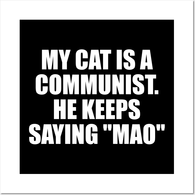 My Cat Is A Communist Wall Art by ZenCloak